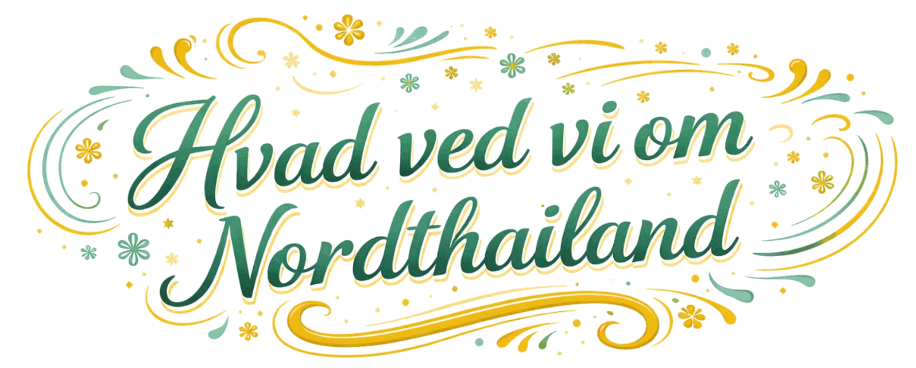 overskrift hvad ved vi om nordthailand